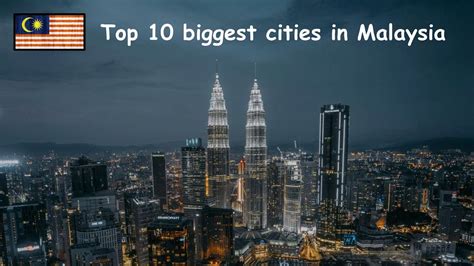 Largest cities in Malaysia .